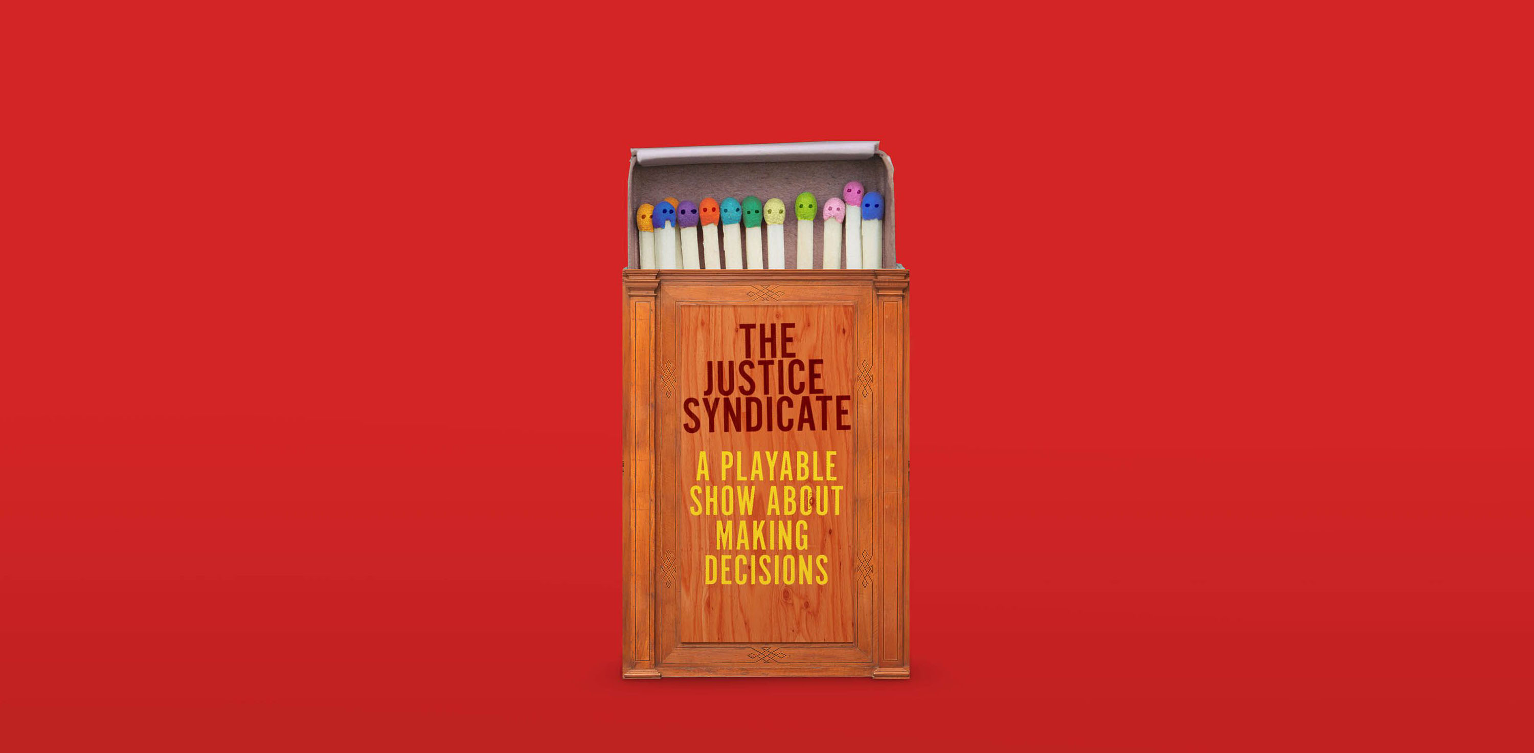 Promotional material for The Justice Syndicate, featuring a partially open matchbox on a red background with twelve matches visible. Each matchstick has eyes on